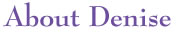 About Denise
